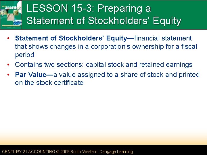 LESSON 15 -3: Preparing a Statement of Stockholders’ Equity • Statement of Stockholders’ Equity—financial