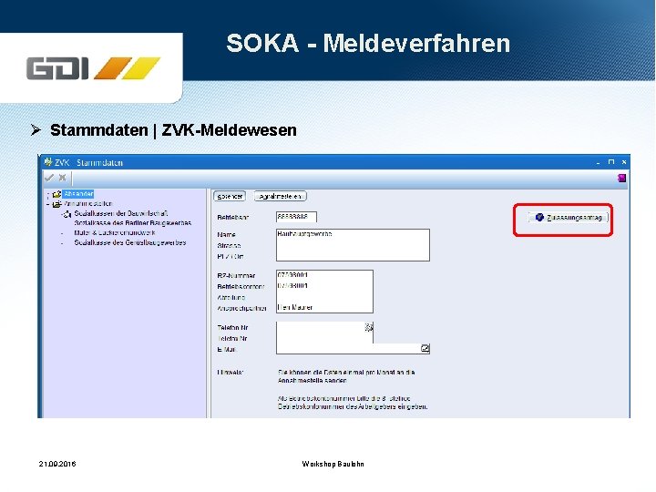 SOKA - Meldeverfahren Ø Stammdaten | ZVK-Meldewesen 21. 09. 2016 Workshop Baulohn 