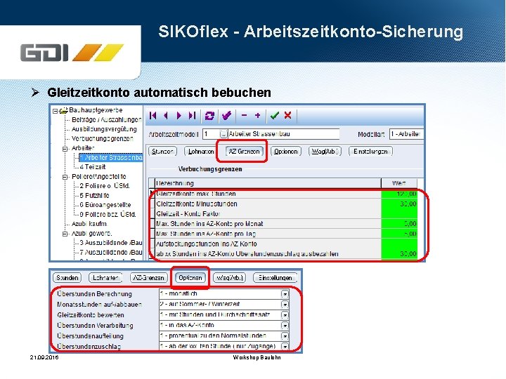 SIKOflex - Arbeitszeitkonto-Sicherung Ø Gleitzeitkonto automatisch bebuchen 21. 09. 2016 Workshop Baulohn 