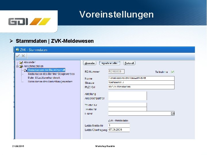 Voreinstellungen Ø Stammdaten | ZVK-Meldewesen 21. 09. 2016 Workshop Baulohn 