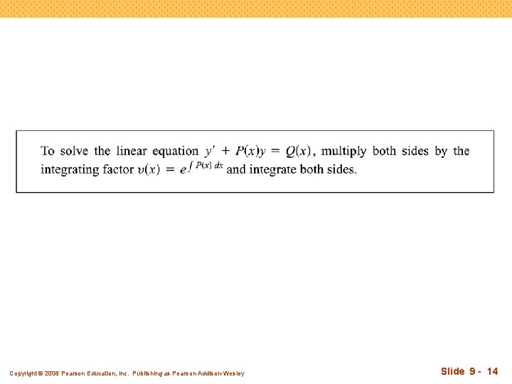 Copyright © 2006 Pearson Education, Inc. Publishing as Pearson Addison-Wesley Slide 9 - 14