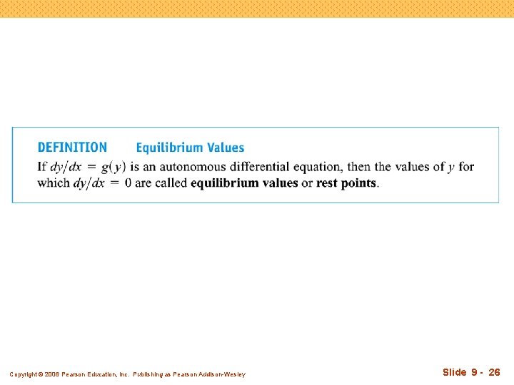 Copyright © 2006 Pearson Education, Inc. Publishing as Pearson Addison-Wesley Slide 9 - 26