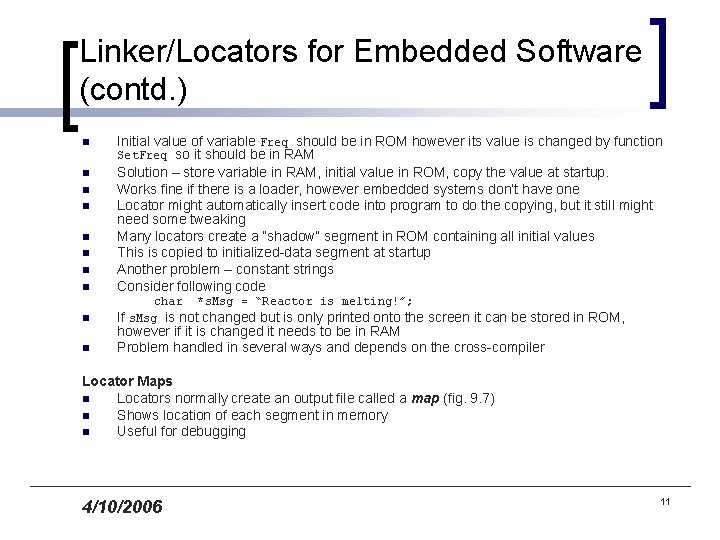 Linker/Locators for Embedded Software (contd. ) n Initial value of variable Freq should be