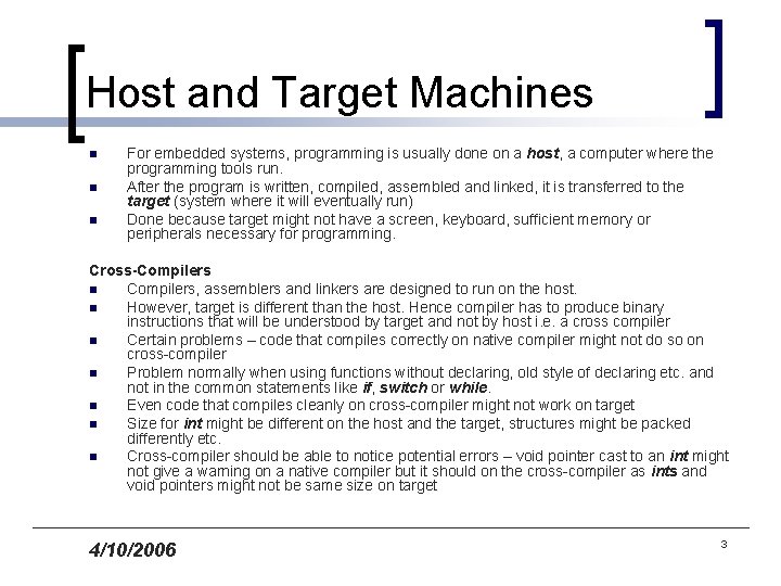 Host and Target Machines n n n For embedded systems, programming is usually done