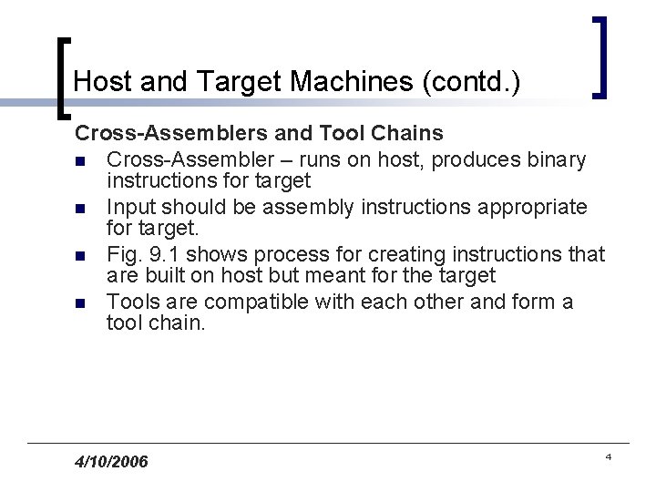 Host and Target Machines (contd. ) Cross-Assemblers and Tool Chains n Cross-Assembler – runs
