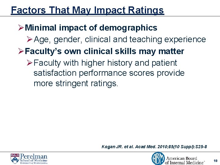 Factors That May Impact Ratings ØMinimal impact of demographics Ø Age, gender, clinical and