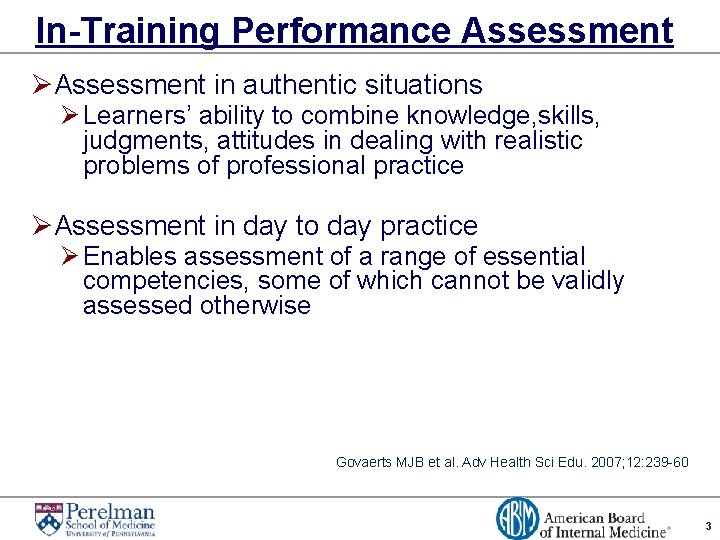 In-Training Performance Assessment ØAssessment in authentic situations Ø Learners’ ability to combine knowledge, skills,