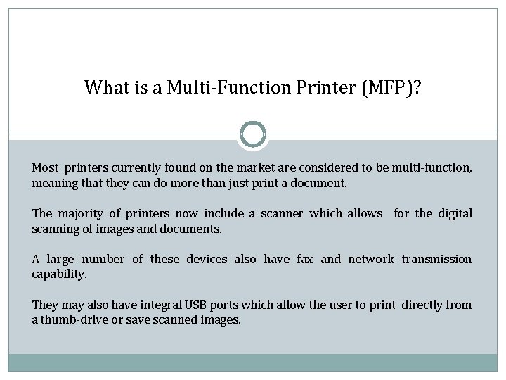 What is a Multi-Function Printer (MFP)? Most printers currently found on the market are