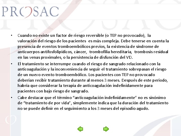 • • • Cuando no existe un factor de riesgo reversible (o TEP