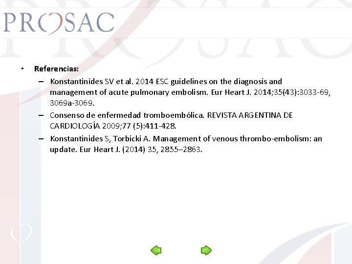  • Referencias: – Konstantinides SV et al. 2014 ESC guidelines on the diagnosis