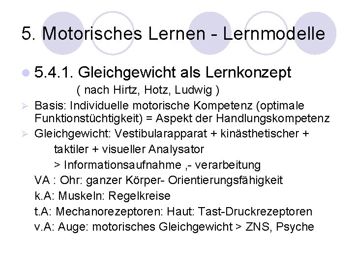 5. Motorisches Lernen - Lernmodelle l 5. 4. 1. Gleichgewicht als Lernkonzept ( nach