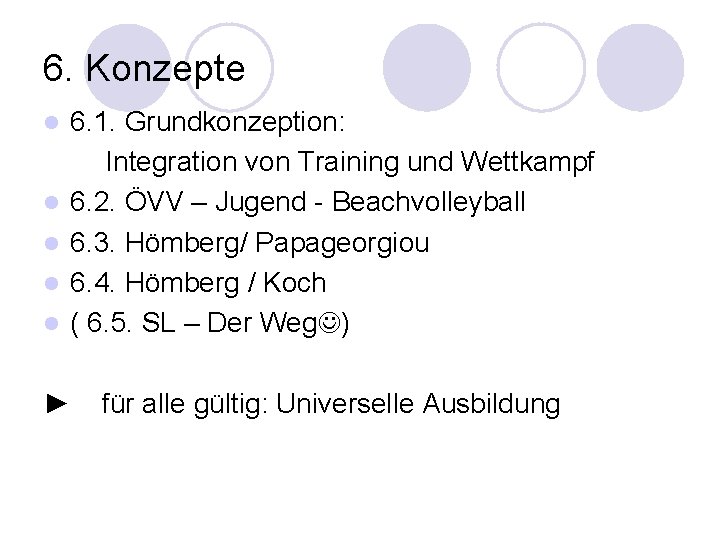 6. Konzepte l l l 6. 1. Grundkonzeption: Integration von Training und Wettkampf 6.