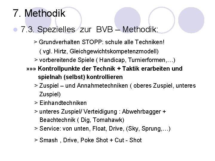 7. Methodik l 7. 3. Spezielles zur BVB – Methodik: > Grundverhalten STOPP: schule