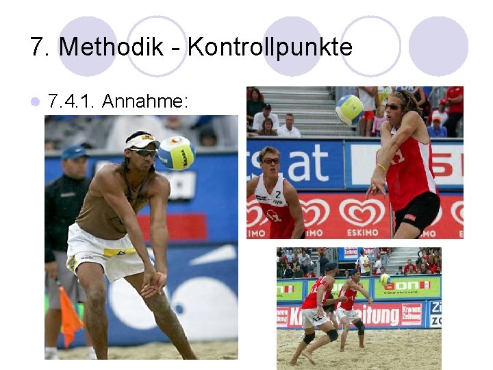 7. Methodik - Kontrollpunkte l 7. 4. 1. Annahme: 