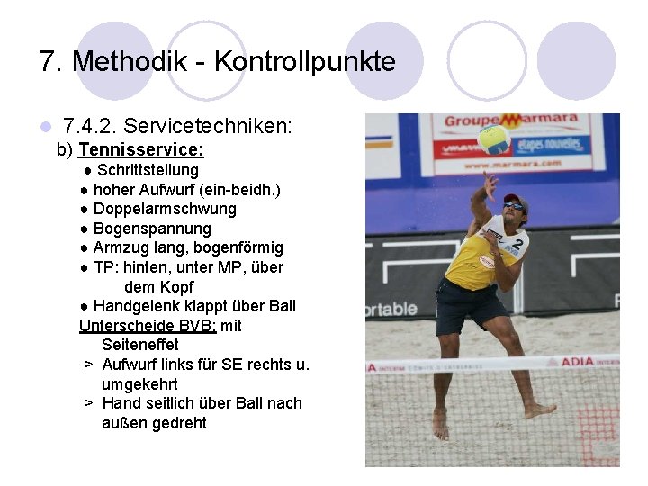 7. Methodik - Kontrollpunkte l 7. 4. 2. Servicetechniken: b) Tennisservice: ● Schrittstellung ●