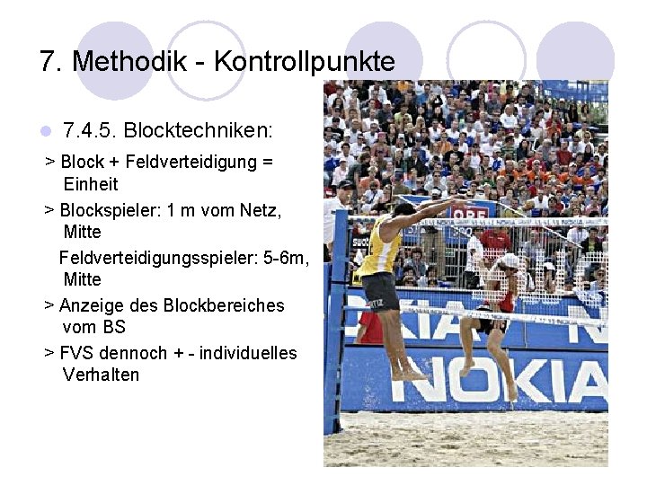 7. Methodik - Kontrollpunkte l 7. 4. 5. Blocktechniken: > Block + Feldverteidigung =