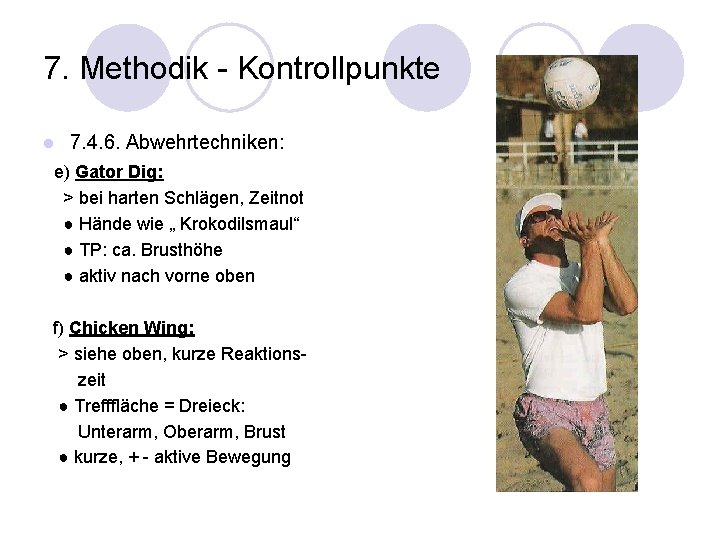 7. Methodik - Kontrollpunkte l 7. 4. 6. Abwehrtechniken: e) Gator Dig: > bei