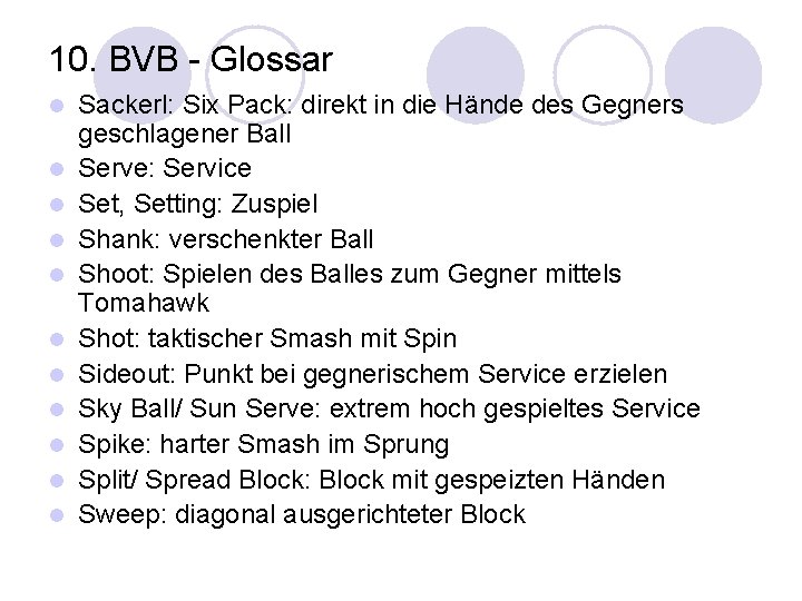 10. BVB - Glossar l l l Sackerl: Six Pack: direkt in die Hände