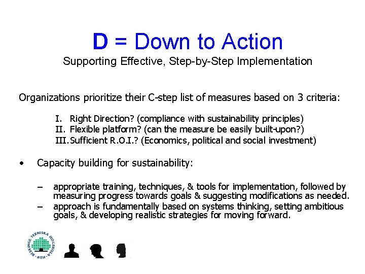 D = Down to Action Supporting Effective, Step-by-Step Implementation Organizations prioritize their C-step list