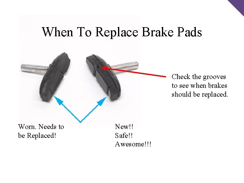 When To Replace Brake Pads Check the grooves to see when brakes should be