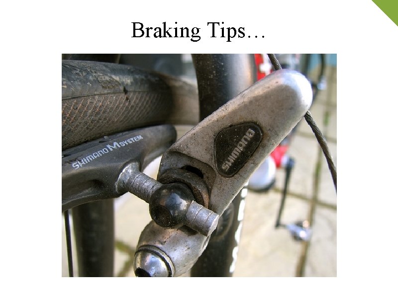 Braking Tips… 