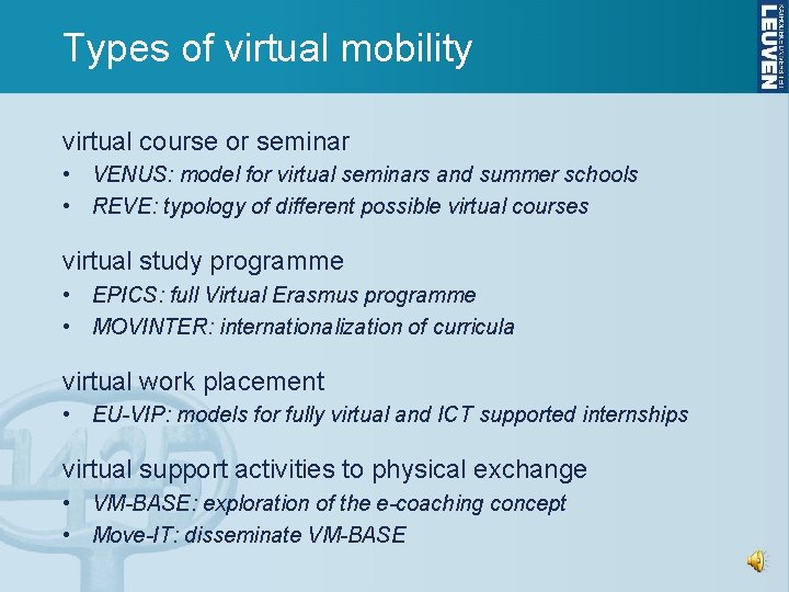 Types of virtual mobility virtual course or seminar • VENUS: model for virtual seminars