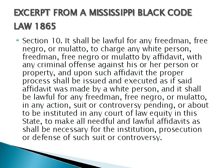 EXCERPT FROM A MISSISSIPPI BLACK CODE LAW 1865 Section 10. It shall be lawful