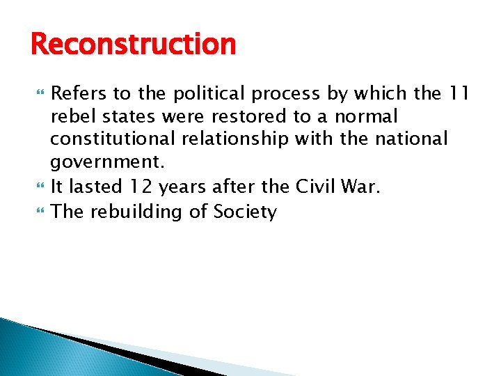 Reconstruction Refers to the political process by which the 11 rebel states were restored