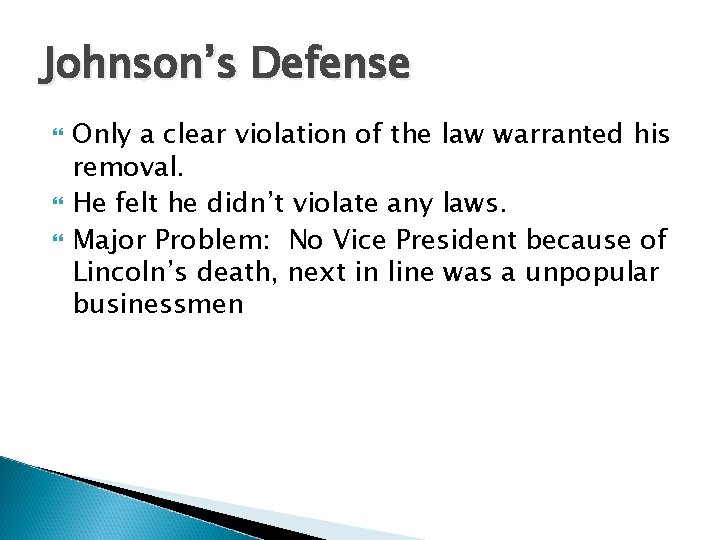 Johnson’s Defense Only a clear violation of the law warranted his removal. He felt