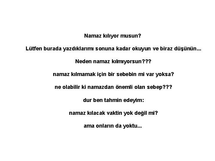 Namaz kılıyor musun? Lütfen burada yazdıklarımı sonuna kadar okuyun ve biraz düşünün. . .