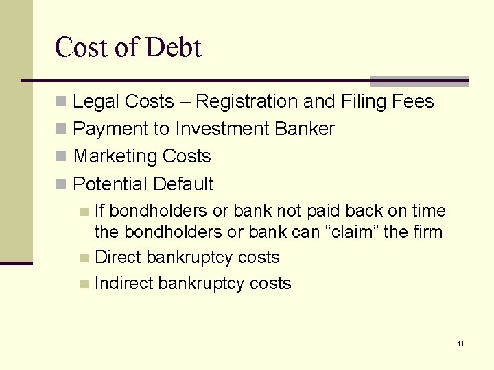 Cost of Debt n Legal Costs – Registration and Filing Fees n Payment to