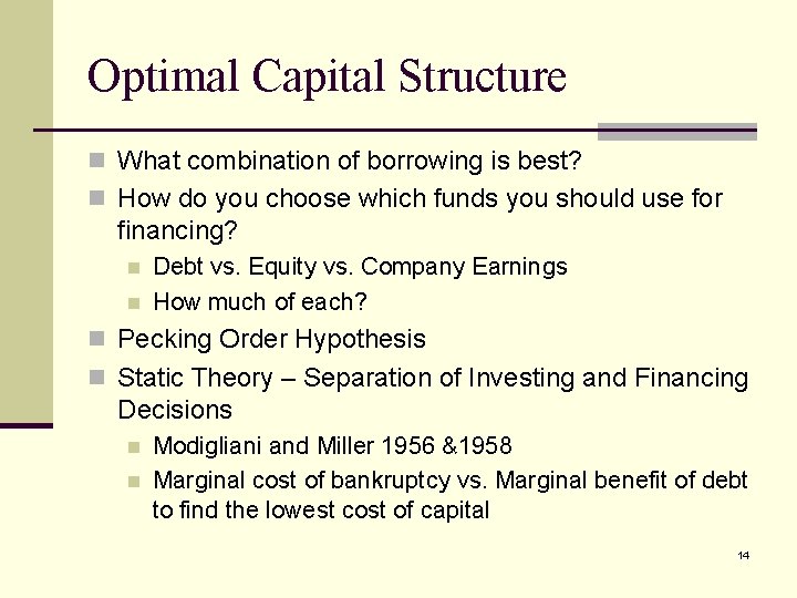 Optimal Capital Structure n What combination of borrowing is best? n How do you