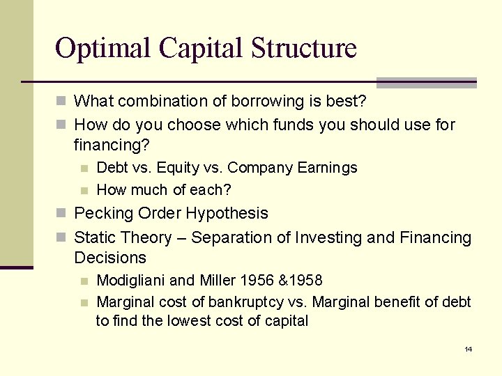 Optimal Capital Structure n What combination of borrowing is best? n How do you