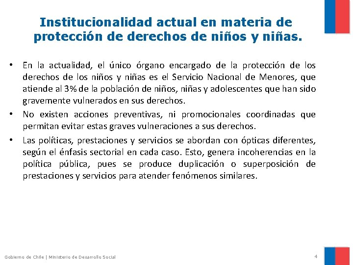 Institucionalidad actual en materia de protección de derechos de niños y niñas. • En