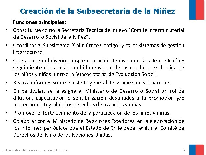 Creación de la Subsecretaría de la Niñez • • Funciones principales: Constituirse como la