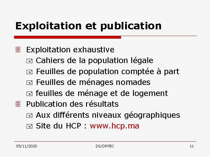 Exploitation et publication 3 Exploitation exhaustive + Cahiers de la population légale + Feuilles