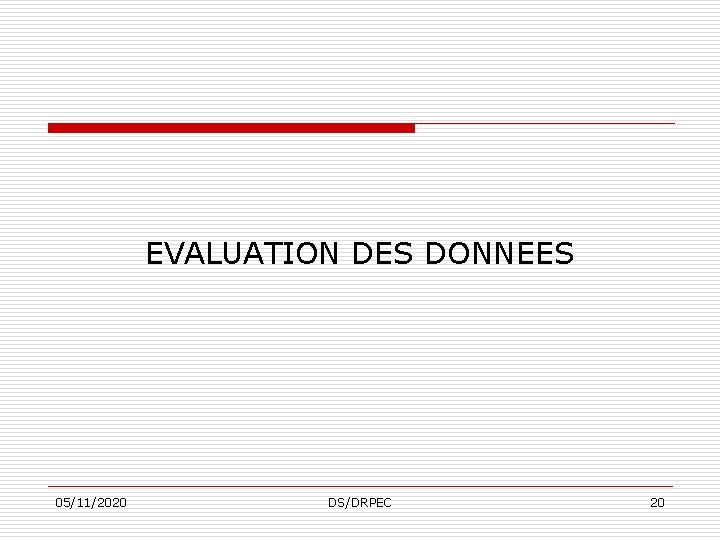 EVALUATION DES DONNEES 05/11/2020 DS/DRPEC 20 