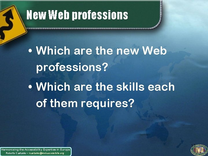 New Web professions • Which are the new Web professions? • Which are the