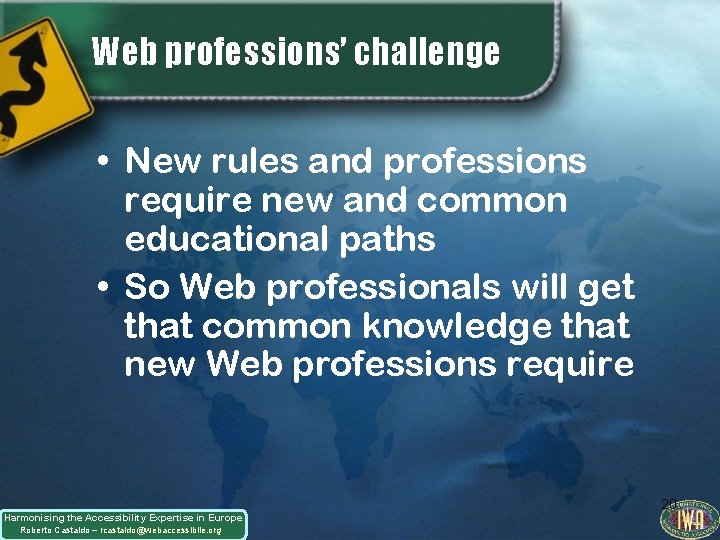 Web professions’ challenge • New rules and professions require new and common educational paths