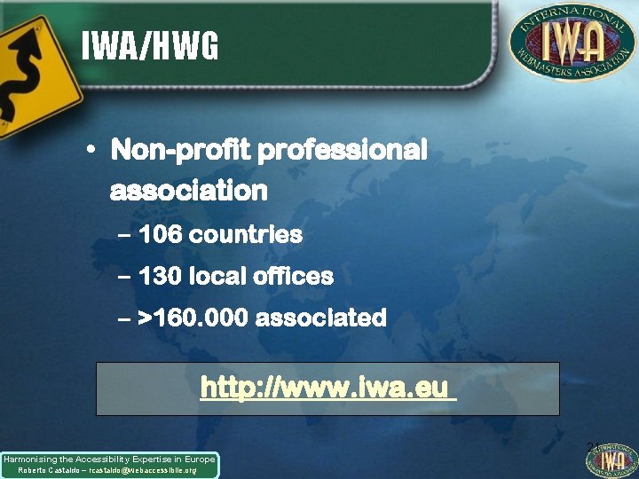 IWA/HWG • Non-profit professional association – 106 countries – 130 local offices – >160.