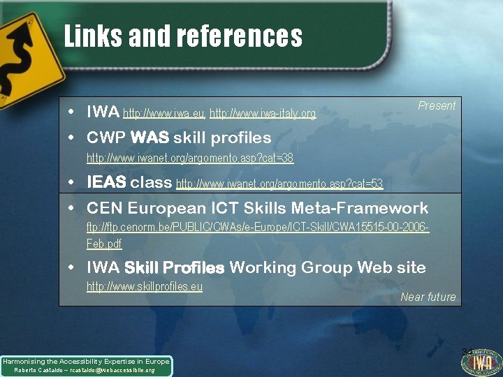 Links and references • IWA http: //www. iwa. eu, http: //www. iwa-italy. org Present