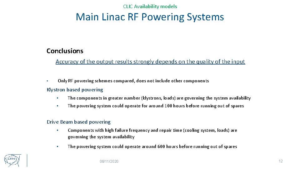 CLIC Availability models Main Linac RF Powering Systems Conclusions Accuracy of the output results