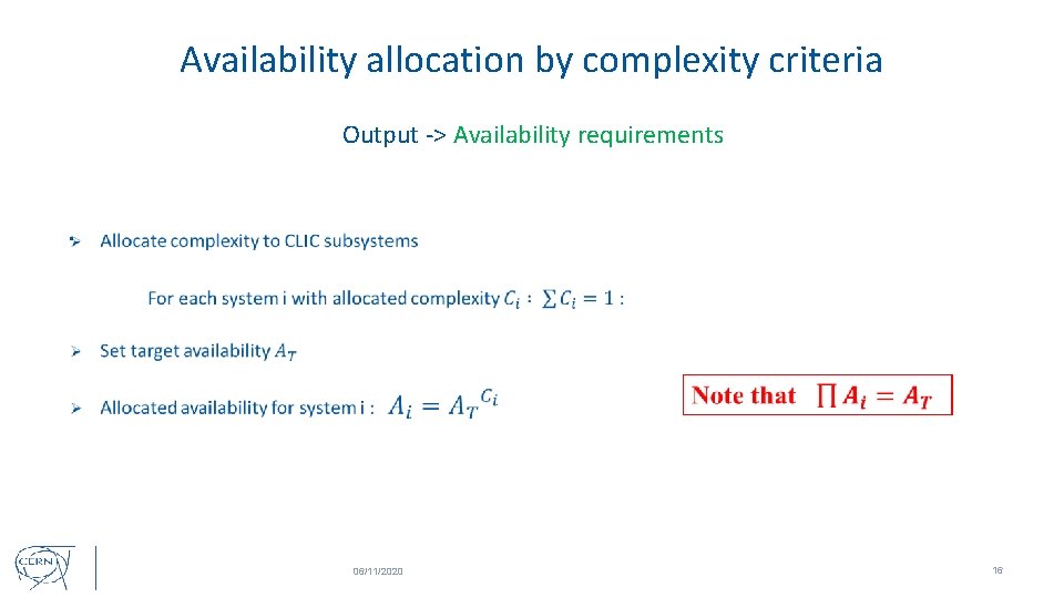 Availability allocation by complexity criteria Output -> Availability requirements • 06/11/2020 16 