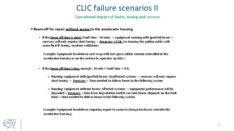 CLIC failure scenarios II Operational Impact of faults, tuning and recover ØBeam-off for repair