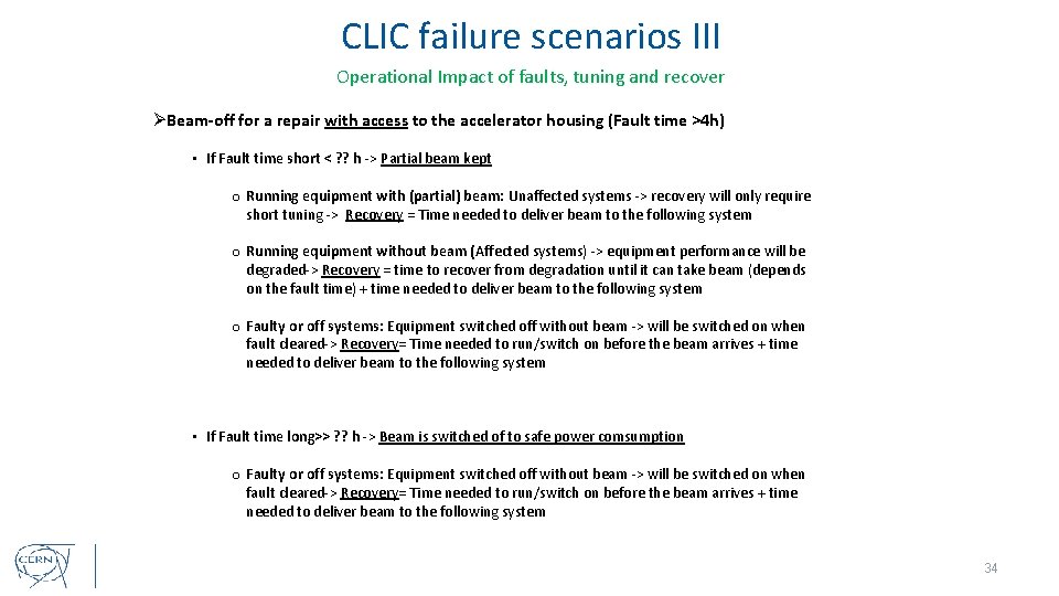 CLIC failure scenarios III Operational Impact of faults, tuning and recover ØBeam-off for a