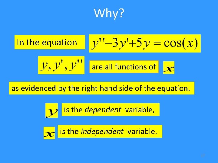 Why? In the equation are all functions of as evidenced by the right hand