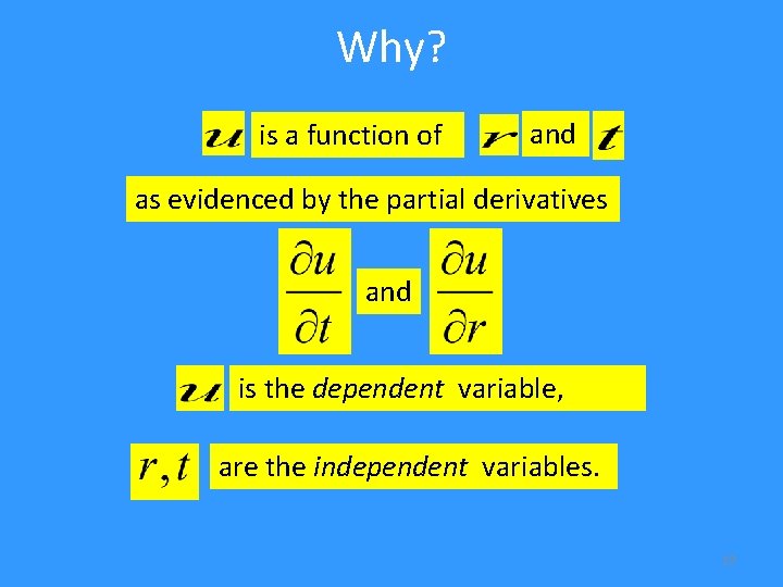 Why? is a function of and as evidenced by the partial derivatives and is