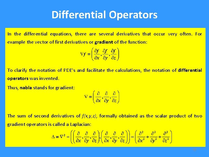 Differential Operators In the differential equations, there are several derivatives that occur very often.