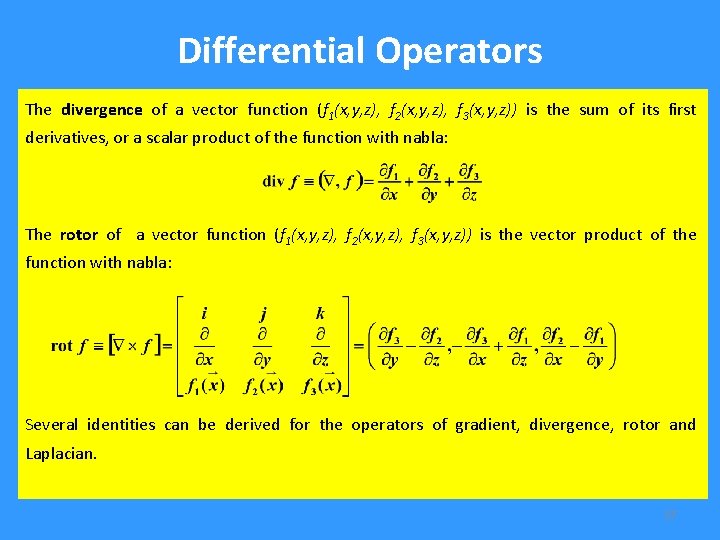Differential Operators The divergence of a vector function (f 1(x, y, z), f 2(x,