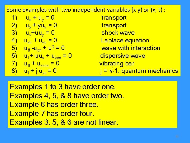 Some examples with two independent variables (x y) or (x, t) : 1) ux
